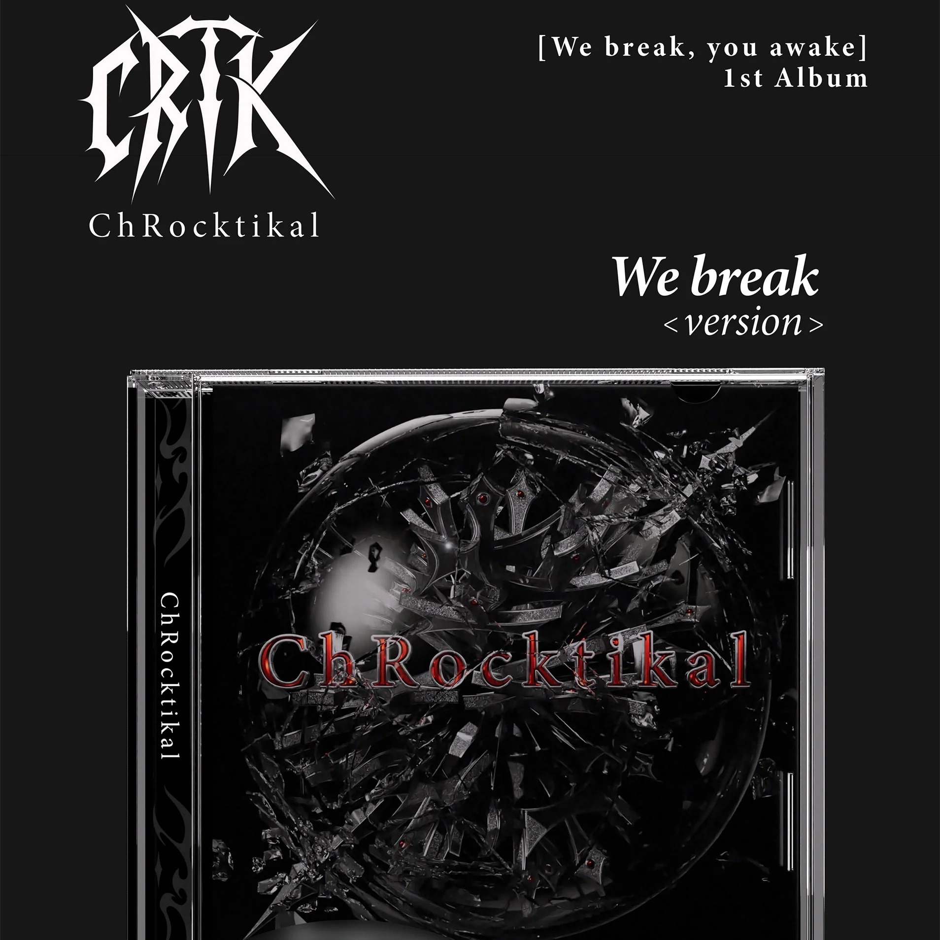 CHROCKTIKAL - 1ST FULL ALBUM [WE BREAK, YOU AWAKE] (2 VERSIONS) - Image 2
